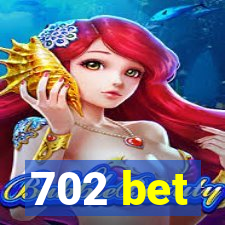 702 bet